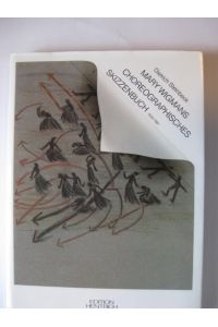 Choreographisches Skizzenbuch.   - Mary Wigmans choreographisches Skizzenbuch : 1930 - 1961. München - Leipzig - Mannheim - Berlin.