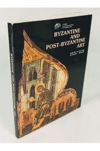 Byzantine and Post-Byzantine art : Athens, Old University, july 26th 1985 - january 6th 1986 - [catalogue].