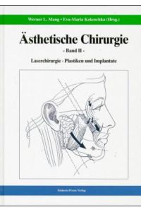 Ästhetische Chirurgie, Band 2: Laserchirurgie, Plastiken und Implantate