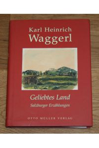 Geliebtes Land: Salzburger Erzählungen. Mit Aquarellen des Autors.