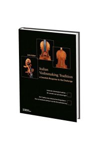 Italian violinmaking tradition : a Swedish response to the challenge = Italiensk violinmakartradition = Die Tradition des italienischen Geigenbaus.