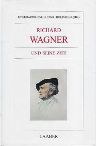 Richard Wagner und seine Zeit.