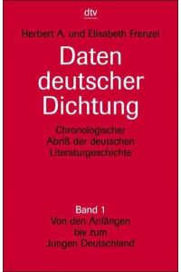 Daten deutscher Dichtung: Chronologischer Abriß der deutschen Literaturgeschichte Band 1: Von den Anfängen bis zum Jungen Deutschland