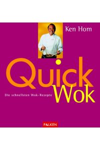 Quick Wok : die schnellsten Wok-Rezepte.   - Fotogr. Jeremy Hopley. [Übers.: Walter Spiegl]