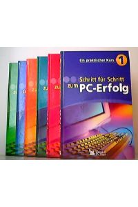 Konvolut aus 6 Bänden der Reihe: Schritt für Schritt zum PC-Erfolg - Ein praktischer Kurs. Band 1, 2, 3, 4, 5 und 6.