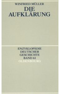 Die Aufklärung (Enzyklopädie deutscher Geschichte, 61).