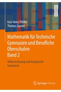 Mathematik für Technische Gymnasien und Berufliche Oberschulen Band 2: Vektorrechnung und Analytische Geometrie