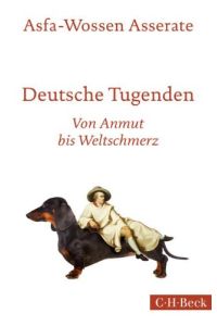 Deutsche Tugenden : von Anmut bis Weltschmerz.   - C.H. Beck Paperback ; 6027
