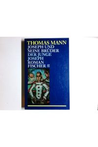 Joseph und seine Brüder. Der junge Joseph. (Thomas Mann, Gesammelte Werke in Einzelbänden. Frankfurter Ausgabe. Taschenbuchausgabe)
