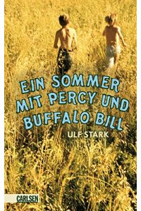 Ein Sommer mit Percy und Buffalo Bill.   - Aus dem Schwed. von Birgitta Kicherer. Bilder von Heike Herold