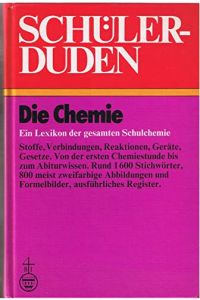 Schülerduden Die Chemie.   - hrsg. von d. Fachred. d. Bibliogr. Inst. Bearb. von Hans Borucki ...