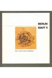 Der Kammermusiksaal der Berliner Philharmonie. Mit zahlreichen Abbildungen. (= Berlin baut, 4)