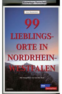 99 Lieblingsorte in Nordrhein-Westfalen
