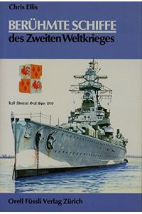 Berühmte Schiffe des Zweiten Weltkrieges.   - Ill. von John W. Wood ... [Aus d. Engl. übers. von Siegfried Wehrtmann]