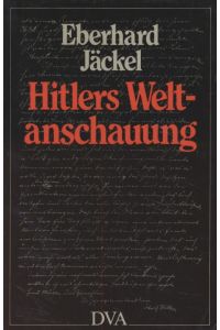 Hitlers Weltanschauung: Entwurf einer Herrschaft.