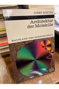 Architektur der Moleküle. Baupläne des Mikrokosmos. (= Kosmosbibliothek Band 255).