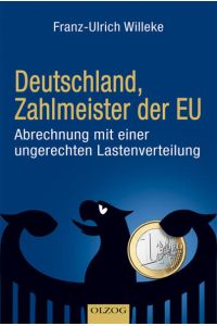 Deutschland, Zahlmeister der EU  - Abrechnung mit einer ungerechten Lastenverteilung
