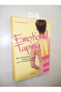 Emotional Taping.   - Die wirksamsten Tapings für Stress- und Krisensituationen.