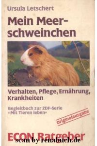 Mein Meerschweinchen  - Verhalten, Pflege, Ernährung, Krankheiten - Begelitbuch zur ZDF-Serie Mit Tieren leben