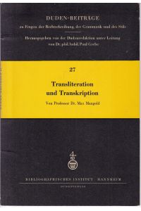 Transliteration und Transkription (= Duden-Beiträge zu Fragen der Rechtschreibung, der Grammatik und des Stils, 27)