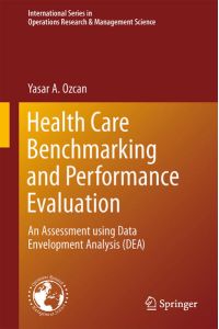 Health Care Benchmarking and Performance Evaluation  - An Assessment using Data Envelopment Analysis (DEA)