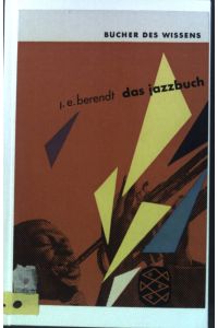 Das jazzbuch : Entwicklung und Bedeutung der Jazzmusik.   - Bücher des Wissens