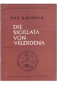 Die Sigillata von Veldidena (Wilten - Innsbruck). (= Archäologische Forschungen in Tirol I. )