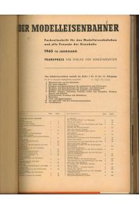 Der Modelleisenbahner. Fachzeitschrift für den Modelleisenbahnbau und alle Freunde der Eisenbahn, HIER: 1965, 14. Jahrgang, Heft 1 bis 12; UND Heft 12, 1964,