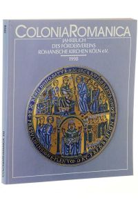 Colonia Romanica. Jahrbuch des Fördervereins Romanische Kirchen Köln.
