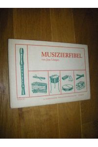 Musizierfibel. Musikalische Grundausbildung mit Sopranblockflöte und Schlagwerk