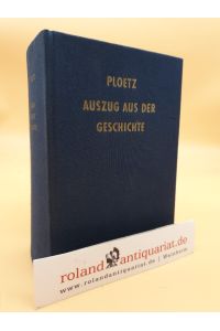 Auszug aus der Geschichte / [Begr. ] von Karl Ploetz