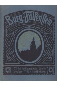 Burg Falkenstein.   - 12 Federzeichnungen von Dorothea Milde, Quedlinburg.