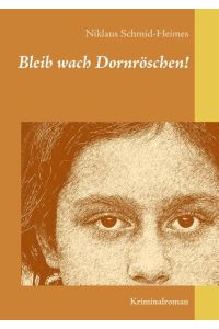 Bleib wach Dornröschen!  - Kriminalroman