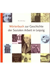 Wörterbuch zur Geschichte der Sozialen Arbeit in Leipzig.