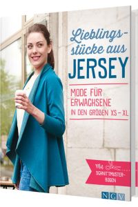 Lieblingsstücke aus Jersey: Mode für Erwachsene in den Größen XS-XL. Mit Schnittmusterbogen