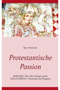 Protestantische Passion  - Kerygma und Oratorium