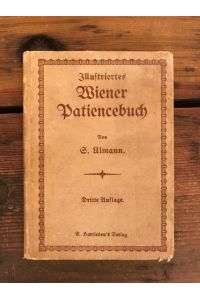 Illustriertes Wiener Patiencebuch: Eine Sammlung von 100 der beliebtesten Patiencen