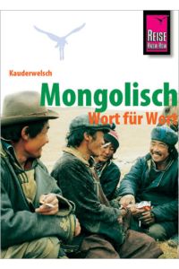 Mongolisch Wort für Wort (Kauderwelsch, Band 68)