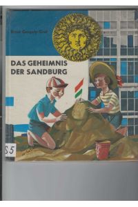 Das Geheimnis der Sandburg.   - Illustrationen von Janos Kass. [Aus dem Ungarischen übersetzt von Wilfried Fiedler].