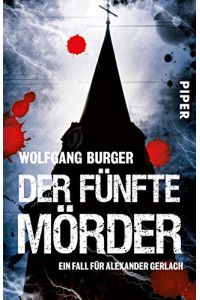Der fünfte Mörder : ein Fall für Alexander Gerlach.   - Burger, Wolfgang: Alexander-Gerlach-Reihe ; [Band 7]; Piper ; 5743
