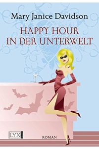 Happy hour in der Unterwelt : Roman.   - Mary Janice Davidson. Ins Dt. übertr. von Stefanie Zeller