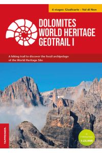Dolomites World Heritage Geotrail I - Giudicarie - Valle di Non (Trentino)  - Un trekking alla scoperta dell'arcipelago fossile del Patrimonio mondiale