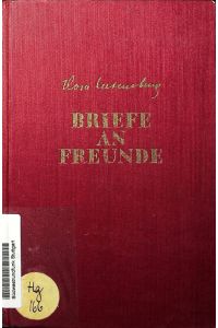 Briefe an Freunde - nach dem von Luise Kautsky fertiggestellten Manuskript.