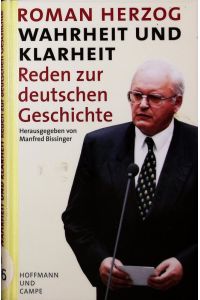 Wahrheit und Klarheit.   - Reden zur deutschen Geschichte.