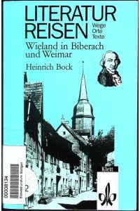 Wieland in Biberach und Weimar.