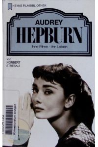 Audrey Hepburn.   - Ihre Filme - Ihr Leben.