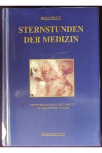 Sternstunden der Medizin.   - Eine Dokumentation der herausragenden Fortschritte seit 1945.