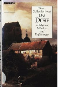 Das Dorf in Mythen, Märchen und Erzählungen.