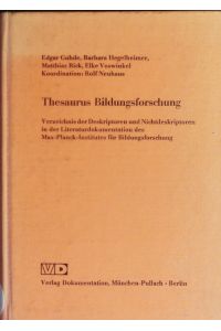 Thesaurus Bildungsforschung.   - Verzeichnis d. Deskriptoren u. Nichtdeskriptoren in d. Literaturdokumentation d. Max-Planck-Inst. f. Bildungsforschg. [Von] Edgar Guhde [u.a.