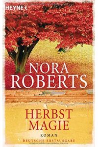 Herbstmagie : Roman.   - Nora Roberts. Aus dem Amerikan. von Katrin Marburger